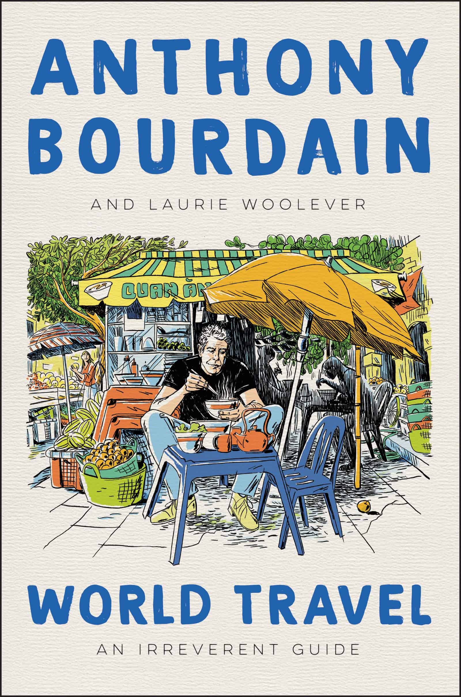 Cover von Anthony Bourdains neuem Buch World Travel. An Irreverent Guide